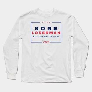 Sore Loserman 2020 - Trump Lost Long Sleeve T-Shirt